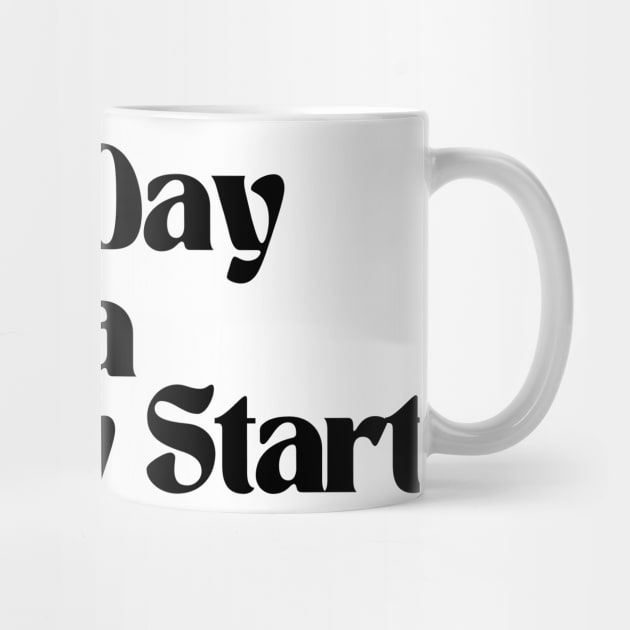 Every Day Is A New Start. Retro Vintage Motivational and Inspirational Saying by That Cheeky Tee